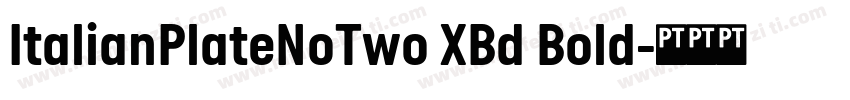 ItalianPlateNoTwo XBd Bold字体转换